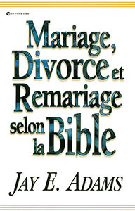 9780829714760, mariage, divorce, et, remariage, selon, la, bible, marriage, divorce, and, remarriage, in, the, bible, jay, e., adams, éditions, vida