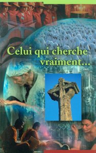 Celui qui cherche vraiment...