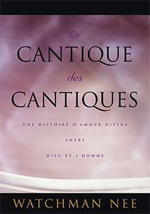 Cantique, cantiques, histoire, amour, divine, Dieu, homme, Bible, Watchman, Nee, Courant, Vie, LSM