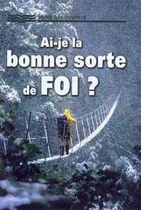 Ai-je la bonne sorte de foi ? 9781604852042, ai, je, la, bonne, sorte, de, foi, éditions, rbc, radio, bible, class