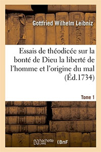 Essais de théodicée sur la bonté de Dieu la liberté de l’homme et l’origine du mal Tome 1 9782011920409, essais de théodicée, leibniz