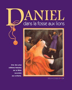 daniel, fosse, lions, jeunesse, enfants, six, neuf, ans, histoires, bibliques, 9782013908108