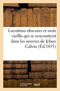 9782014064421, locutions obscures, jean calvin