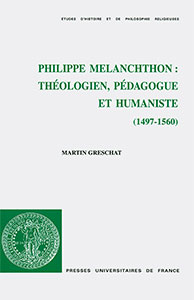9782130588634, philippe melanchton, martin greschat