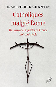 9782204139137, catholiques malgré rome, jean-pierre chantin