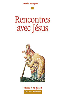 9782354790165, rencontres avec jésus, daniel bourguet