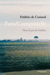 9782356140432, paris/compostelle, dans, les, pas, du, galiléen, frédérick, deconinck, éditions, empreinte, temps, présent