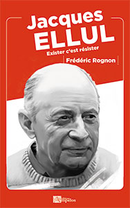 9782356182203, jacques ellul, frédéric rognon