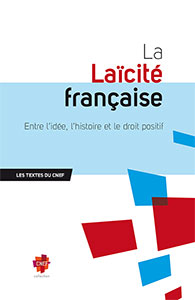 9782362491467, la, laicité, laïcité, française, entre, l’idée, l’histoire, et, le, droit, positif, collectif, collections, les, textes, du, cnef, éditions, blfeurope