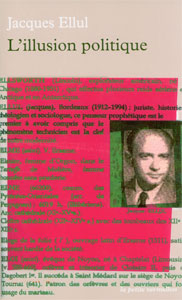 9782710327004, l’illusion, politique, volumes, tomes, 214, jacques, ellul, collections, la, petite, vermillon, éditions, la, table, ronde