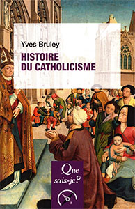 9782715413115, histoire du catholicisme, yves bruley