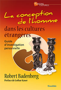 9782755001440, la, conception, de, l’homme, dans, les, cultures, étrangères, guide, d’investigation, personnelle, das, menschenbild, in, fremden, kulturen, robert, badenberg, préface, de, par, lothar, kaser, collection, horizons, culturels, éditions, excelsis, xl6