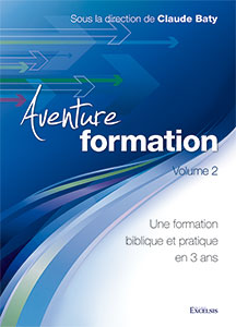 9782755001464, aventures, formations, volumes, tomes, 2, deux, une, bibliques, et, pratique, en, 3, trois, ans, années, claude, baty, émile, nicole, françois, bassin, pierre-andré, schaechtelin, oliviers, risnes, joel, richerd, marc, pons, yves, pizant, christophe, paya, vincent, miéville, pierre, lacoste, katie, badie, mireille, boissonnat, éditions, excelsis, xl6, études, bibles