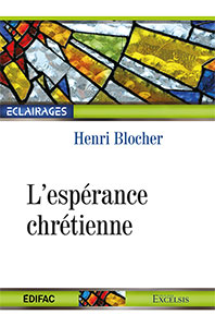 9782755001532, l’espérance, chrétienne, doctrines, de, la, fin, des, temps, apocalypse, henri, blocher, collections, éclairages, éditions, excelsis, xl6, édifac