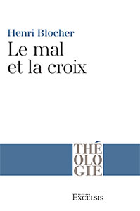 9782755001747, le, mal, et, la, croix, la, pensée, chrétienne, aux, prises, avec, le, mal, henri, blocher, collections, théologies, éditions, excelsis, xl6