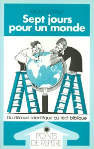 Sept jours pour un monde 9782828500993, sept, jours, pour, un, monde, du, discours, scientifique, au, récit, biblique
