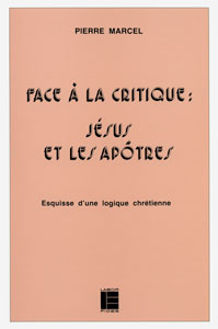 9782830900996, face, à, la, critique, jésus, et, les, apôtres, esquisse, d’une, logique, chrétienne, pierre, marcel, éditions, labor, et, fides