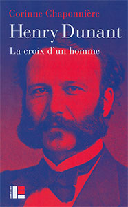 9782830916720, henry dunant, croix-rouge, biographie
