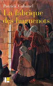 9782830917710, huguenots, histoire, patrick cabanel