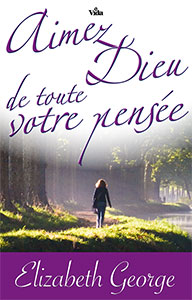 9782847001693, aimez, dieu, de, toute, votre, pensée, loving, god, with, all, your, mind, elizabeth, georges, elisabeth, éditions, vida, harvest, house, publishers