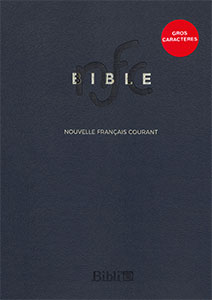 La Bible version Nouvelle Français Courant (NFC), avec gros caractères 9782853007504, bible, nfc, gros caractères