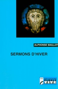 Sermons d’hiver 9782853041744, sermons, d’hiver, alphonse, maillot, éditions, olivétan, collection, parole, vive, prêcher, prédications