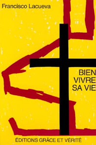 Bien vivre sa vie 9782853310253, bien, vivre, vie, famille, mère, père, enfants, sexualité, francisco, lacueva