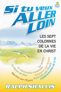 9782863140031, si tu veux aller loin, les sept colonnes de la vie en christ, ralph shallis, éditions farel