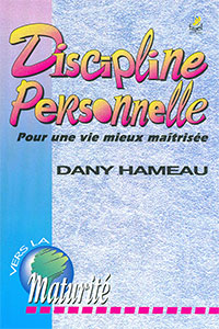 9782863141243, discipline personnelle pour une vie mieux maîtrisée, dany hameau, collection vers la maturité, éditions farel