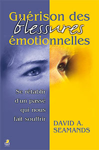 9782863141694, guérison des blessures émotionnelles, se rétablir d’un passé qui nous fait souffrir, healing for damaged emotions, david seamands, éditions farel