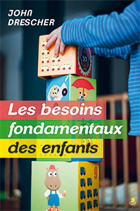 9782863141960, les besoins fondamentaux des enfants, seven things children need, john drescher, éditions farel