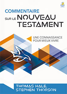 9782863142165, commentaire sur le nouveau testament, une connaissance pour mieux vivre, thomas hale, stephen thorson, éditions farel