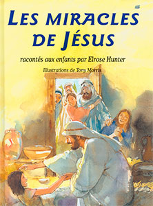 9782863142233, les miracles de jésus, album, miracles that jesus did, elrose hunter, tony morris, éditions farel, enfants