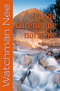 9782863142271, la vie chrétienne normale, the normal christian life, watchman nee, éditions farel