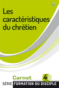 9782863142301, les caractéristiques du chrétien, carnet 4, collection série formation du disciple, éditions farel