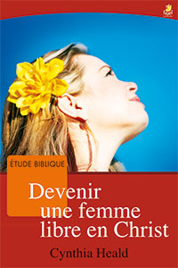 9782863142523, devenir une femme libre en christ, becoming a woman of freedom, cynthia heald, collections études bibliques, éditions farel