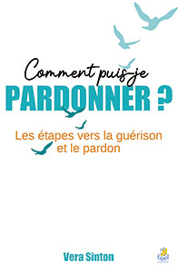 9782863142677, comment puis-je pardonner ?, les étapes vers la guérison et le pardon, how can i forgive?, vera sinton, éditions farel