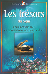 9782863142691, les trésors du coeur, cheminer vers dieu en renouant avec nos désirs enfouis, the journey of desire, john eldredge, éditions farel