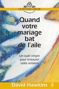 9782863142783, quand votre mariage bat de l’aile, un outil simple pour restaurer votre relation, when your marriage needs repair, david hawkins, collection un psy dans la poche, éditions farel