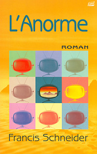 9782863142844, l’anorme, francis, schneider, éditions, farel, romans, fiction