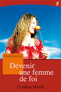 9782863142912, devenir une femme de foi, becoming a woman of faith, cynthia heald, collections études bibliques, éditions farel