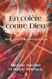 9782863142974, en, colère, contre, dieu, sur, le, chemin, de, la, réconciliation, angry, with, god, michele, novotni, et, randy, petersen, éditions, farel