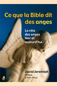 9782863143018, ce que la bible dit des anges, le rôle des anges hier et aujourd’hui, what the bible says about angels, david jeremiah, alain nisus, satan, diable, démons, lucifer