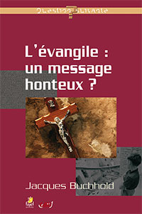 9782863143124, l’évangile, un message honteux ?, jacques buchhold, david brown, collection question suivante, éditions farel, gbu, groupes bibliques universitaires
