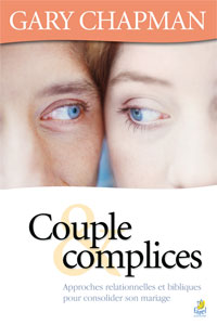 9782863143155, couples et complices, approches relationnelles et bibliques pour consolider son mariage, covenant marriage, gary chapman, éditions farel