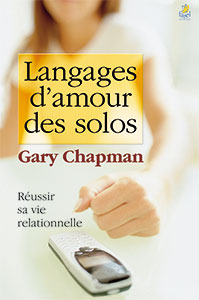 9782863143186, les langages d’amour des solos, réussir sa vie relationnelle, the five love languages for singles, gary chapman, éditions farel