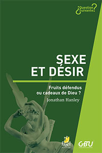 9782863143308, sexe, et désir, fruits défendus, ou cadeaux, de dieu, jonathan, hanley, collections, questions, suivantes, éditions, farel, gbu, groupes, bibliques, universitaires