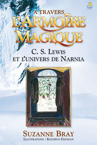 9782863143315, à travers l’armoire magique, c.s. lewis et l’univers de narnia, suzanne bray, éditions farel