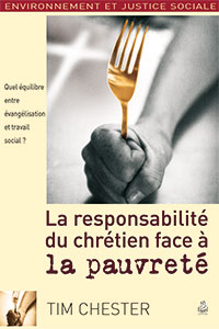 9782863143391, la responsabilité du chrétien face à la pauvreté, quel équilibre entre évangélisation et travail social ?, good news to the poor, tim chester, collection environnement et justice sociale, éditions farel