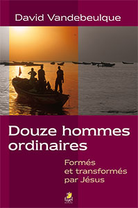 9782863143414, douze, hommes, ordinaires, formés, et, transformés, par, jésus, david, vandebeulque, éditions, farel, disciples, de, jésus-christ